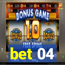 bet 04